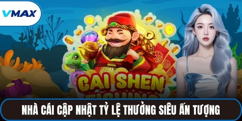 Nhà cái cập nhật tỷ lệ thưởng siêu ấn tượng