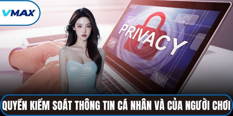 Quyền kiểm soát thông tin cá nhân và của người chơi